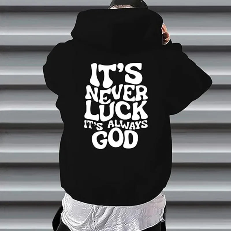 It's Never Luck Unisex Casual Hoodie - Printed Streetwear Loose-Fit Fashion Sweatshirt
