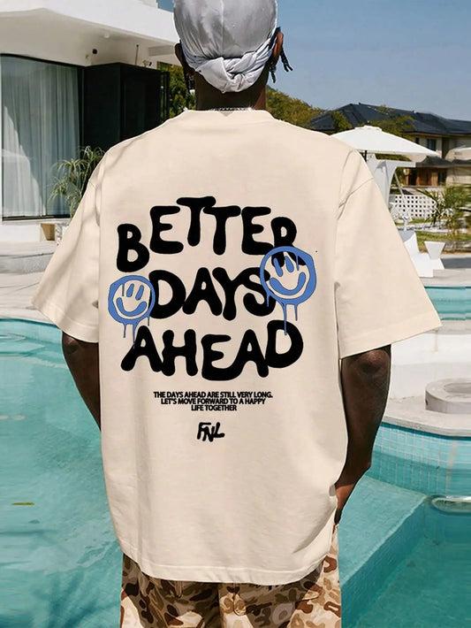 Better Days Ahead Graphic T-Shirt - Oversized Cotton Tee for Men & Women, Summer Loose Fit