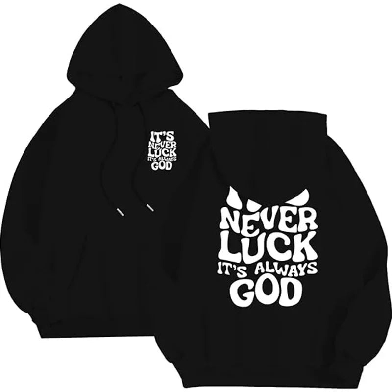 It's Never Luck Unisex Casual Hoodie - Printed Streetwear Loose-Fit Fashion Sweatshirt